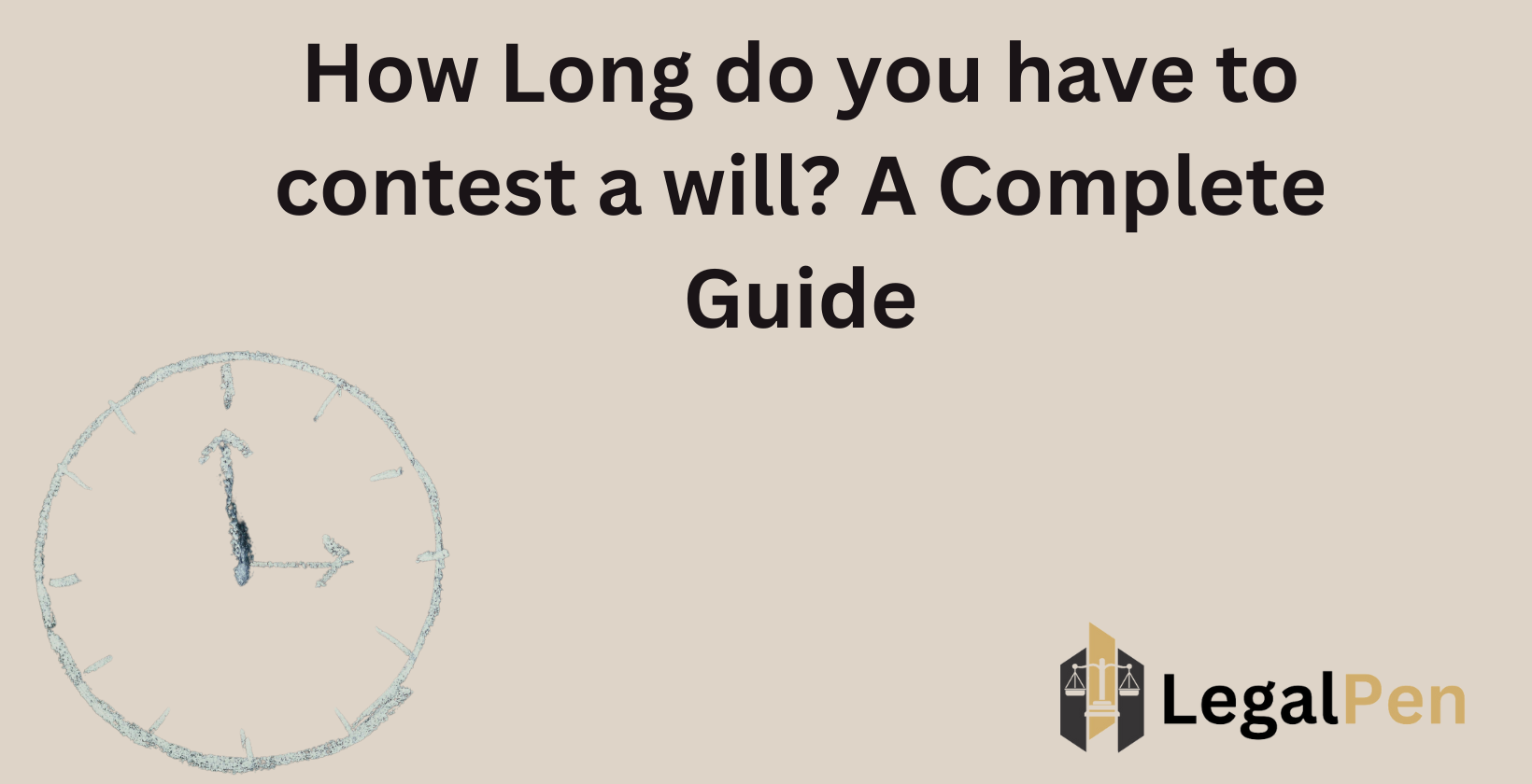 Timeframe for contesting a will: Complete guide