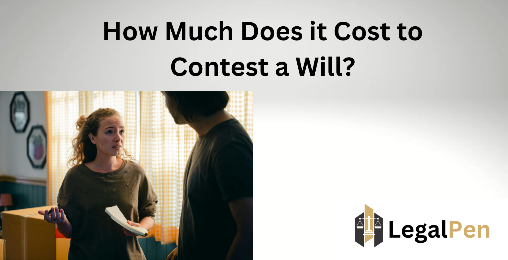 Cost to contest a will: Key considerations