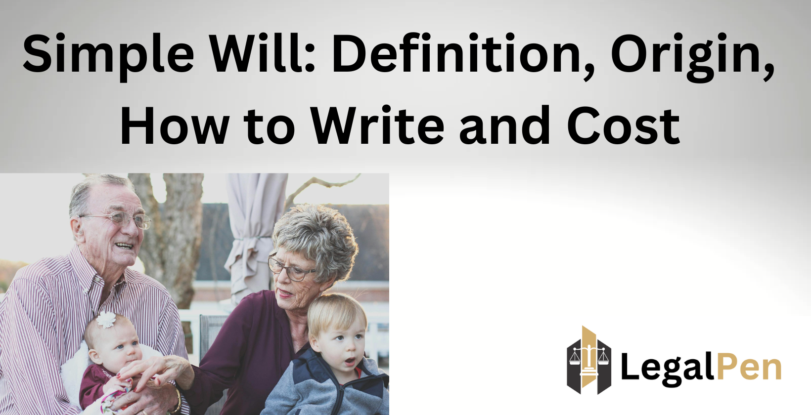 Overview of a simple will, how to write, and its cost.