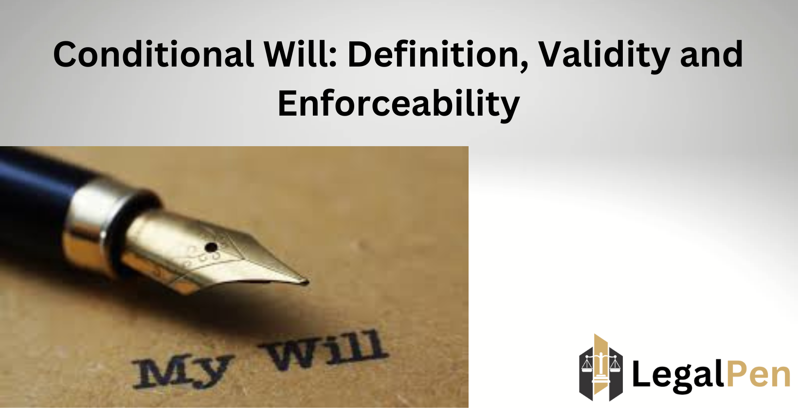 Conditional will definition, validity, and enforceability.