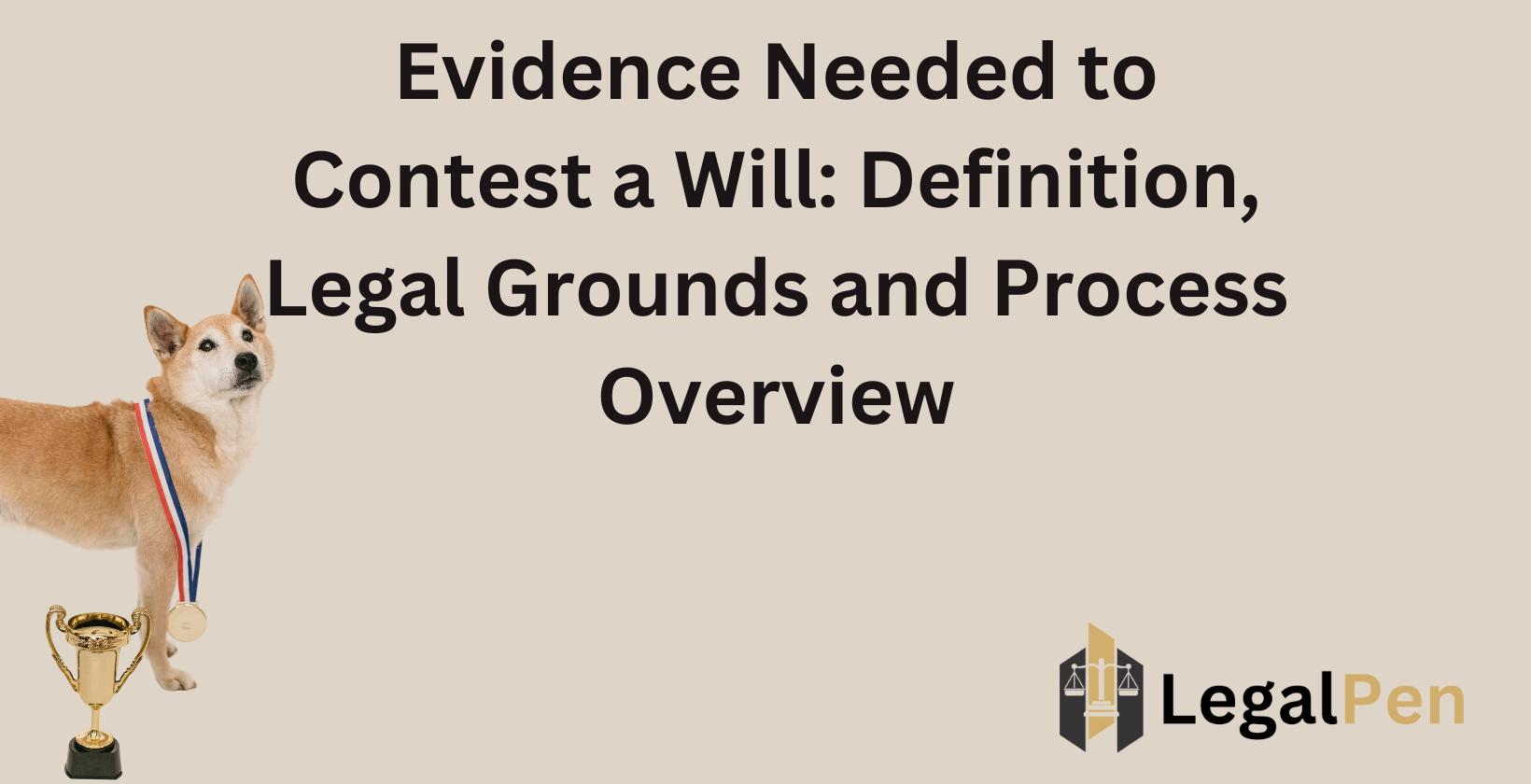 Evidence needed to contest a will: Legal grounds overview