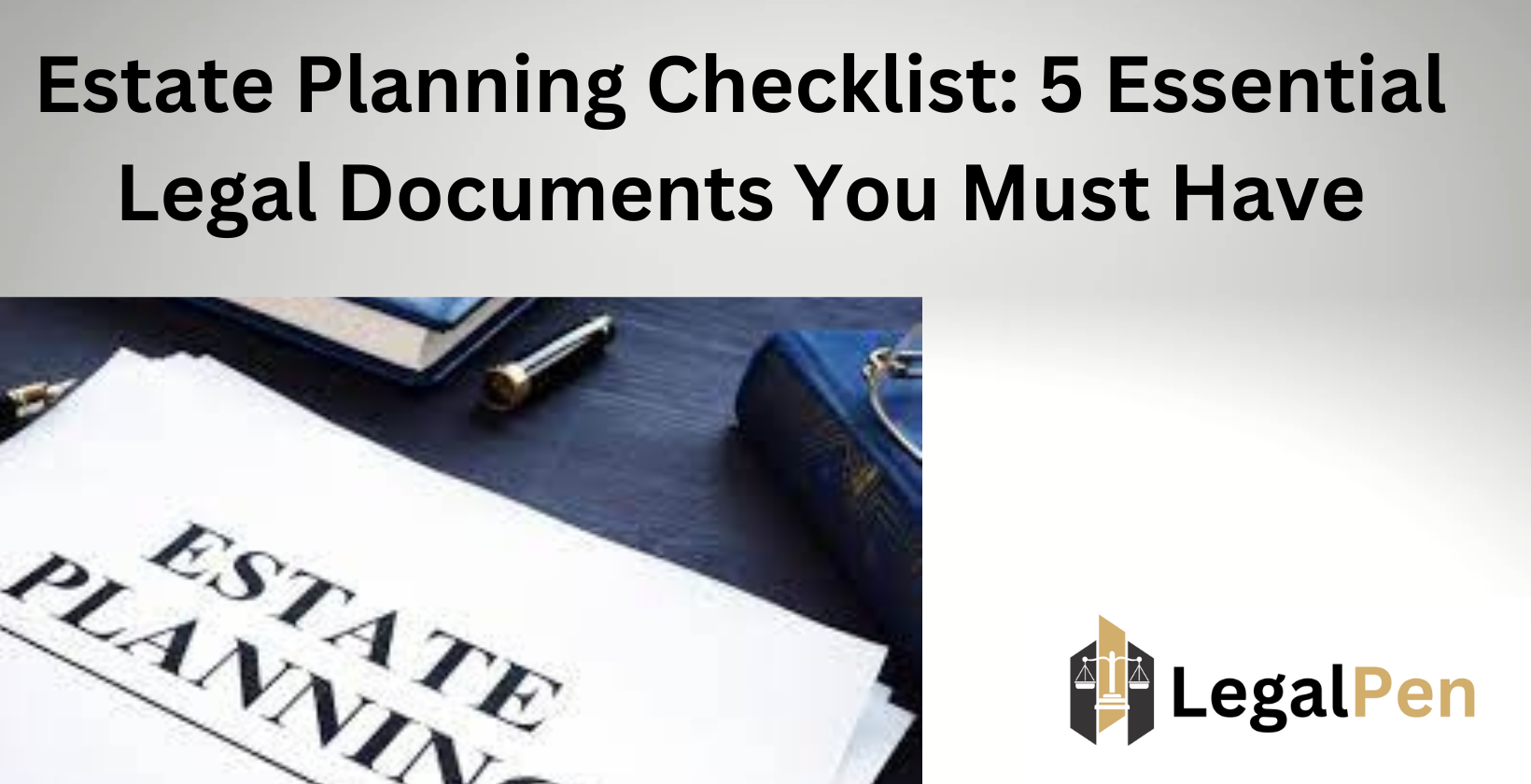 Checklist of essential estate planning legal documents