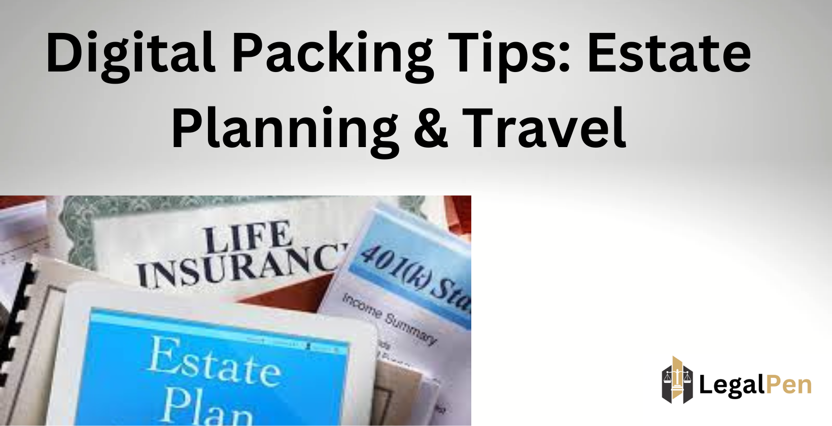 Digital tools for estate planning and travel organization.