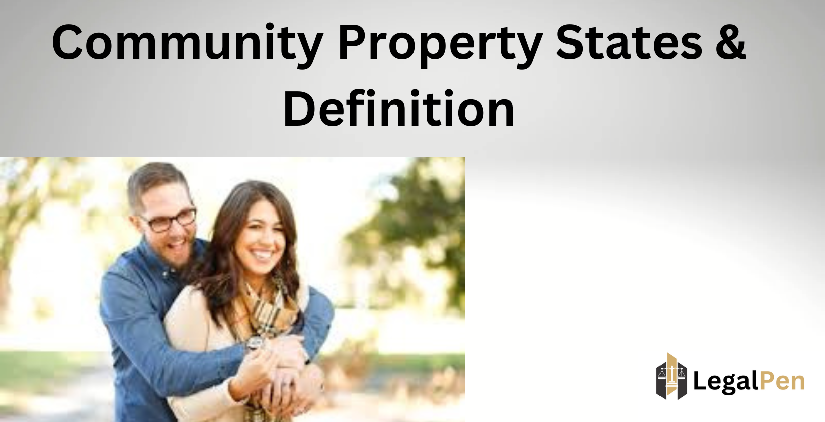 Community property states and asset division explained.