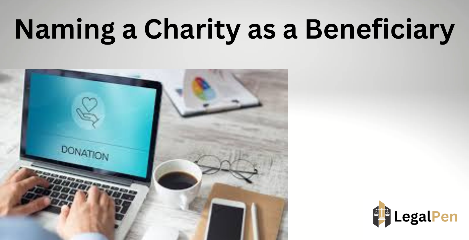 Charity beneficiary estate planning.