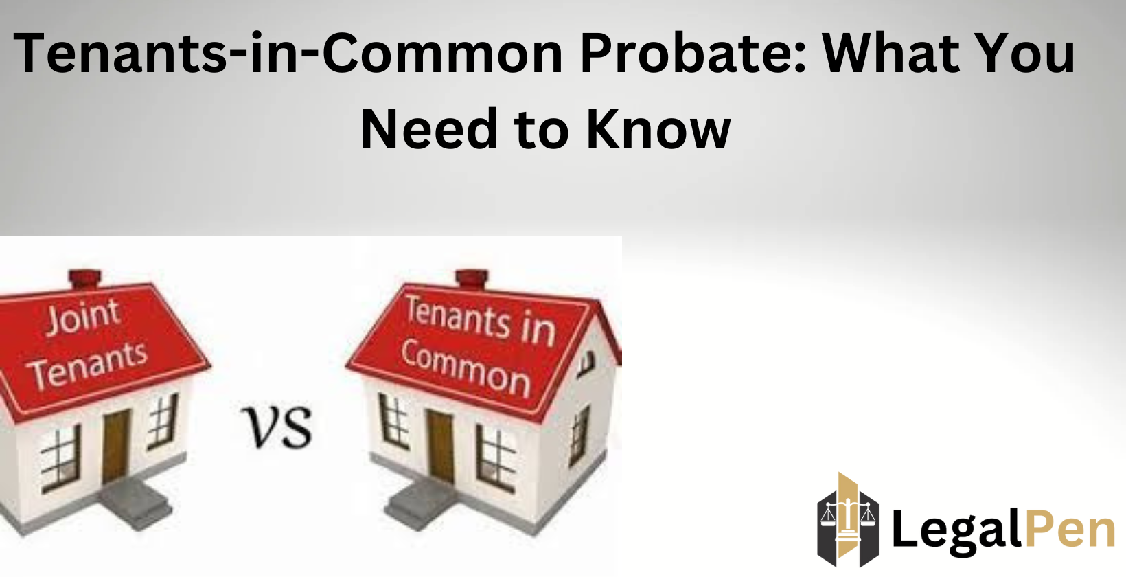 Tenants-in-common probate process explained.