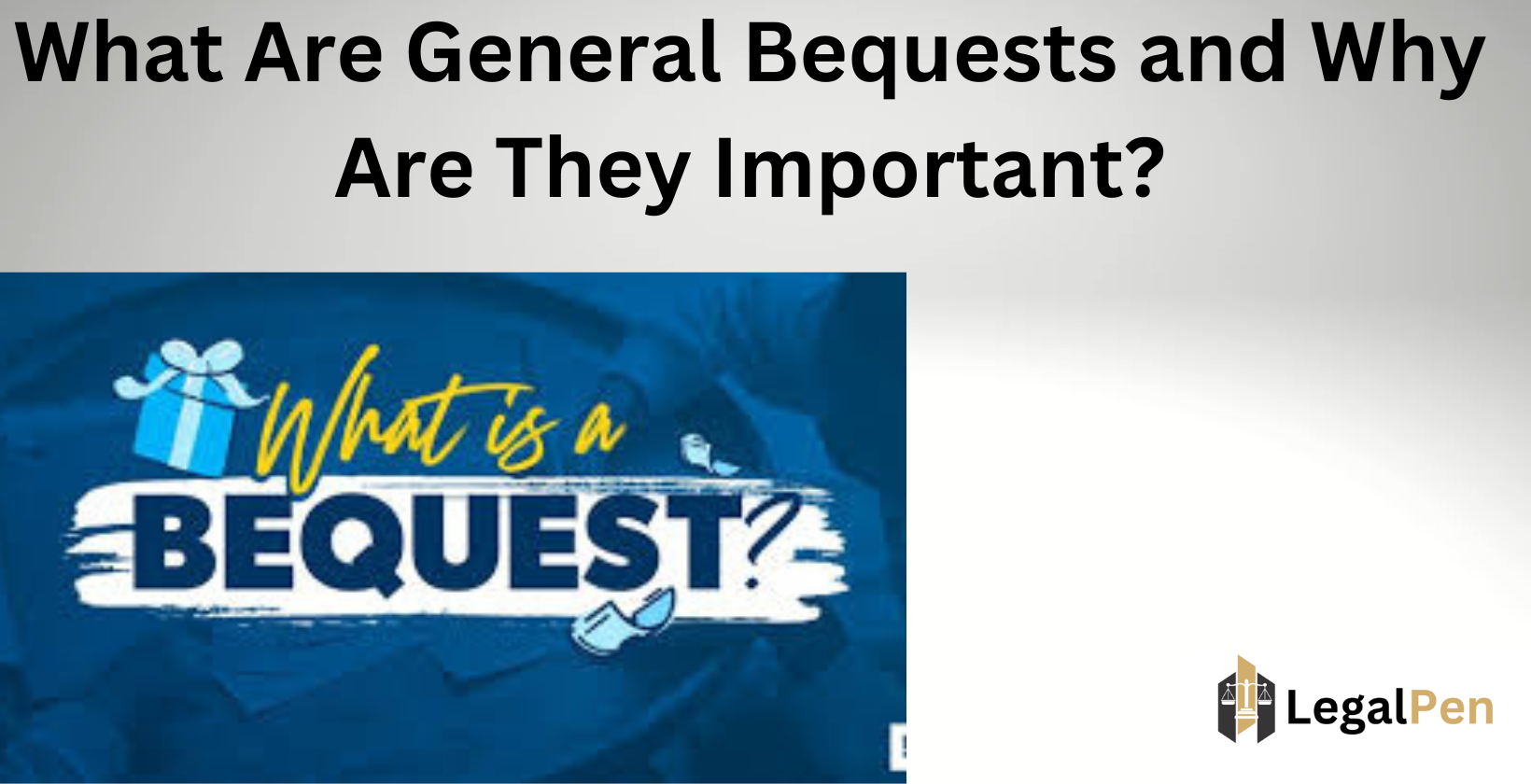 Importance of general bequests in a will.