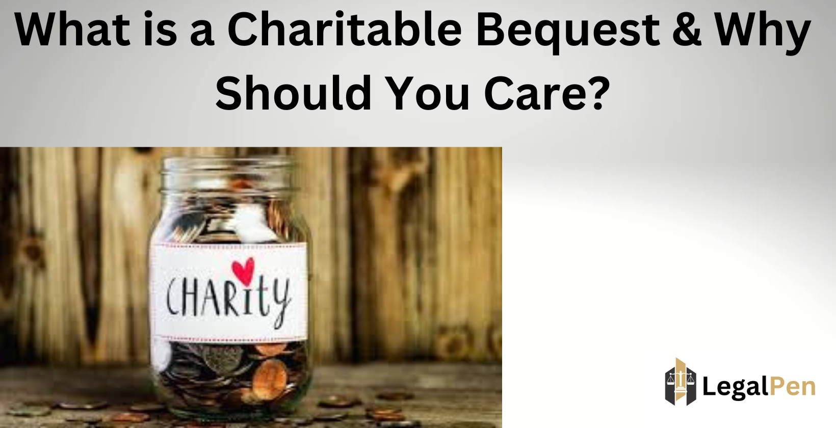 Charitable bequest explained.